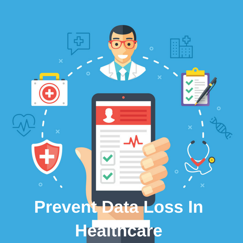Prevent Data Loss In Healthcare