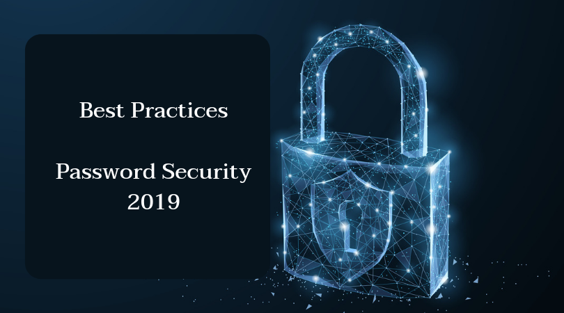 Best Practices Password Security 2019