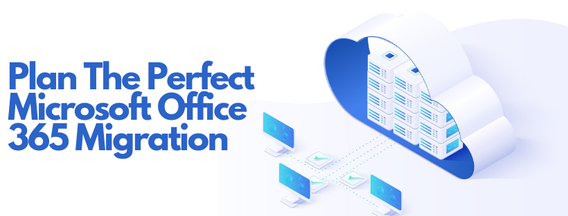 Plan The Perfect Microsoft Office 365 Migration - Intelice Solutions